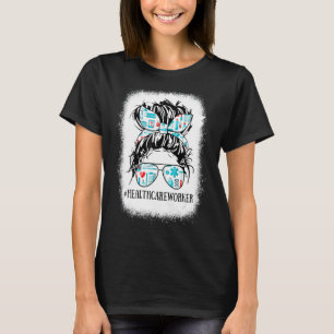 Messy Hair Woman Bun Healthcare Worker Nurse Life T Shirt