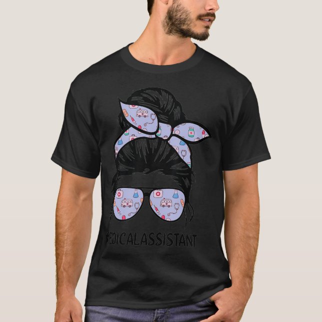 Messy Hair Woman Bun Medical Assistant Life mor T Shirt (Framsida)