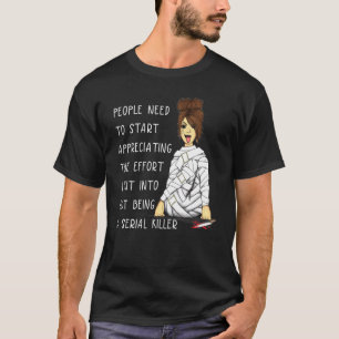 Messy köper in min ansträngning att inte vara seri t shirt