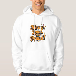 "Messy Loud & Proud" Hoodie
