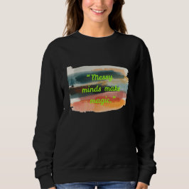 Messy Minds Make Magic | Abstract Brush Stroke Art T Shirt