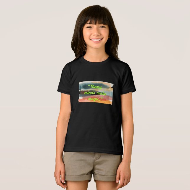 Messy Minds Make Magic | Abstract Brush Stroke Art T Shirt (Framsida Full)