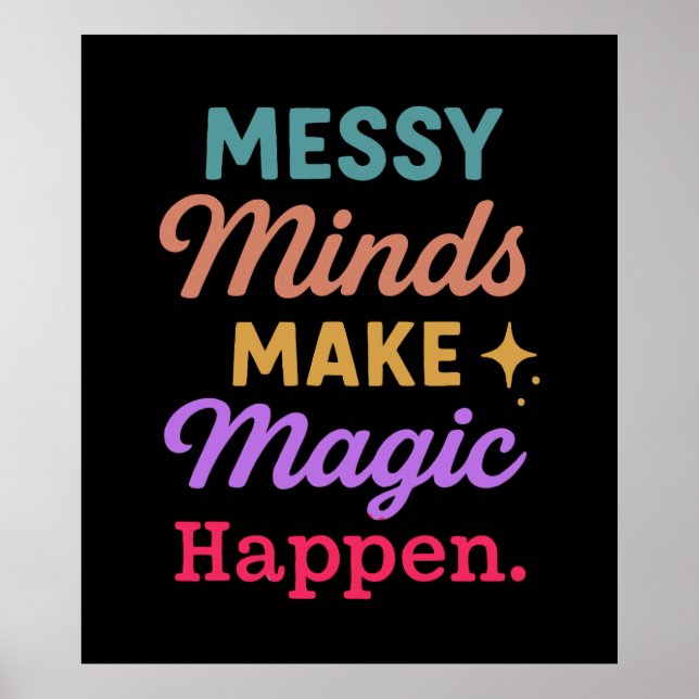 Messy Minds Make Magic Happen Poster (Framsidan)