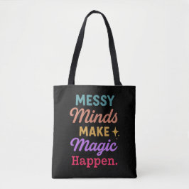 Messy Minds Make Magic Happen Tygkasse