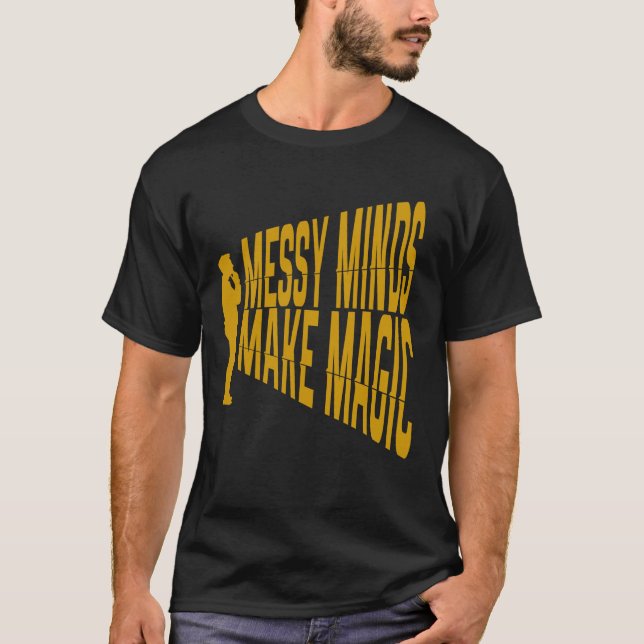 Messy Minds make Magic T Shirt (Framsida)