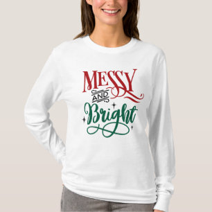 Messy och Bright Funny julpun T Shirt