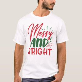 Messy och ljusrolig julklapp t shirt