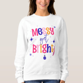 Messy Yet Bright T Shirt