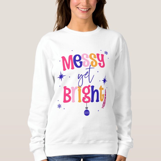 Messy Yet Bright T Shirt (Framsida)