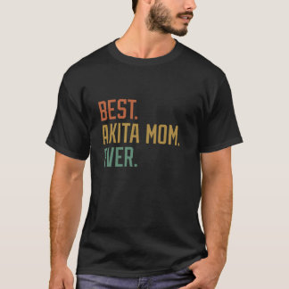 Mest Akita Mamma någonsin Hund aveln Mor i Hund T Shirt