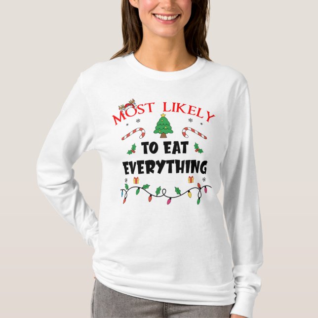 Mest bekväm att äta allt underbart Christma i fami T Shirt (Framsida)