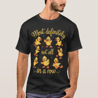 Mest definitivt inte alla på rad Roliga ankor Ment T Shirt