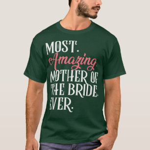 Mest Fantastisk Budens mamma någonsin Brudens sida T Shirt