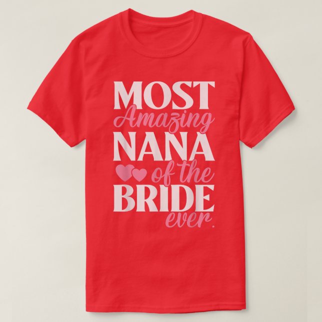 Mest Fantastisk Nana i Bride Auntie Bröllop T Shirt (Design framsida)