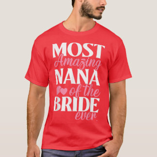 Mest Fantastisk Nana i Bride Auntie Bröllop T Shirt