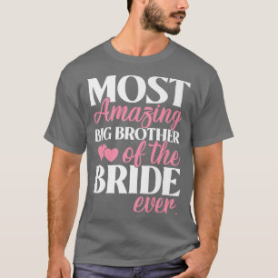 Mest fantastiska bror till bruden bröllop  t shirt