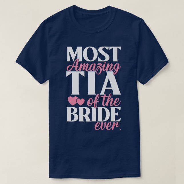 Mest fantastiska Tia till Bruden Bröllop  T Shirt (Design framsida)