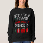 MEST LIKELYTO BÄRA A SANTA HAT ALLTID PÅ CHRISTMA T SHIRT<br><div class="desc">MEST TROLIGEN FÖR BÄRA EN SANTA SOM ALLTID ÄR PÅ CHRISTMAS FUNNY</div>