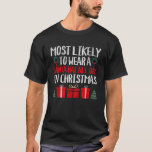 MEST LIKELYTO BÄRA A SANTA HAT ALLTID PÅ CHRISTMA T SHIRT<br><div class="desc">MEST TROLIGEN FÖR BÄRA EN SANTA SOM ALLTID ÄR PÅ CHRISTMAS FUNNY</div>