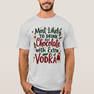 Mest likt att dricka Hett med Extra Vodka T Shirt