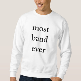 mest musikband någonsin sweatshirt