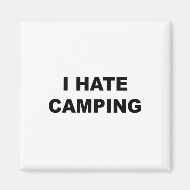 Mest populärt som säger att jag hatar camping för  magnet (Framsidan)