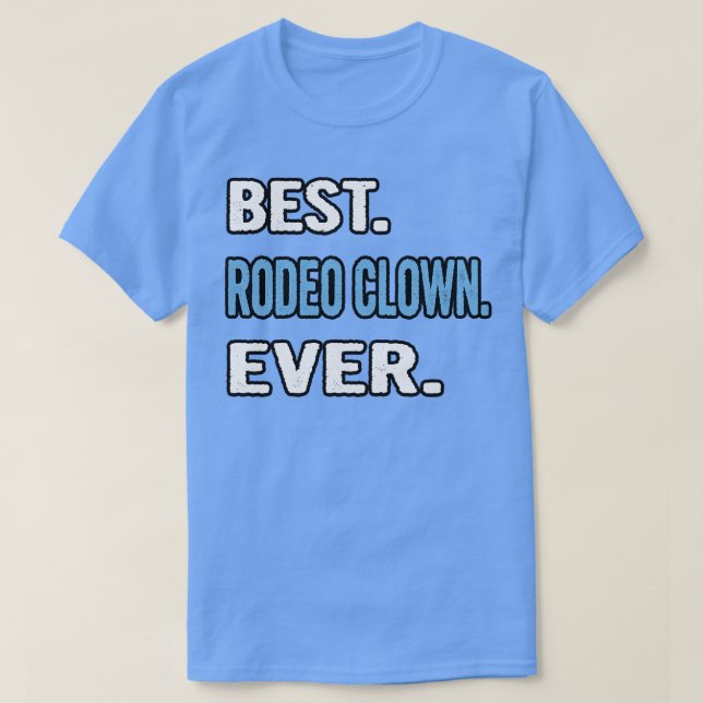 Mest rodeo Clown ever Birthday Gift Idea T Shirt (Design framsida)