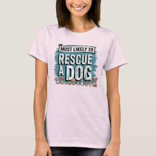 🐶 mest sannolika för Rädding av en Hund   Hund Pa T Shirt