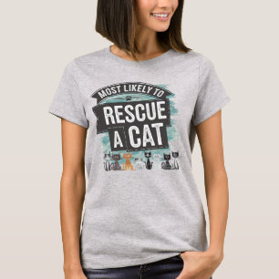 🐱 mest sannolika för Rädding av ett katt Cat Fo T Shirt