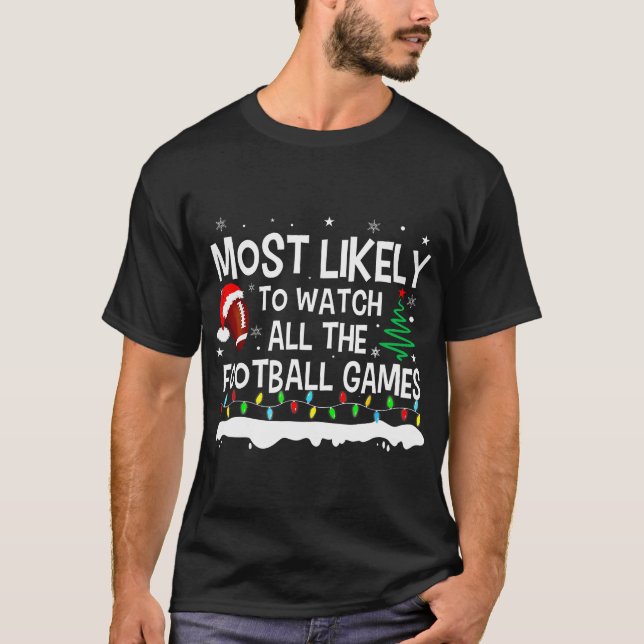 Mest sannolikt är det att se alla fotbollsmatcher  t shirt (Framsida)