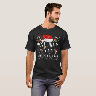 Mest sannolikt är det att se alla fotbollsmatcher t shirt