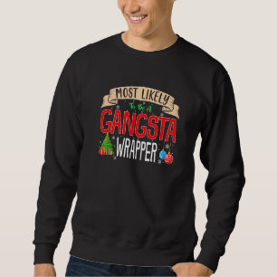 Mest sannolikt är en Gangsta Wrapper-familjematchi Lång Ärmad Tröja