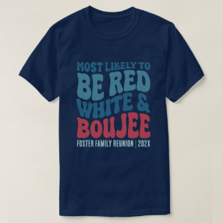 Mest sannolikt är Red White och Boujee Anpassnings T Shirt