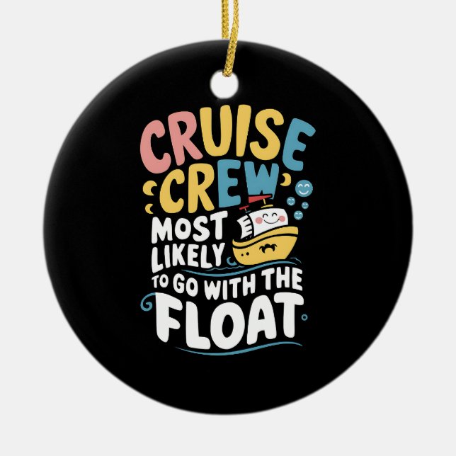 Mest sannolikt att åka med Float Cruise Crew  Julgransprydnad Keramik (Framsidan)