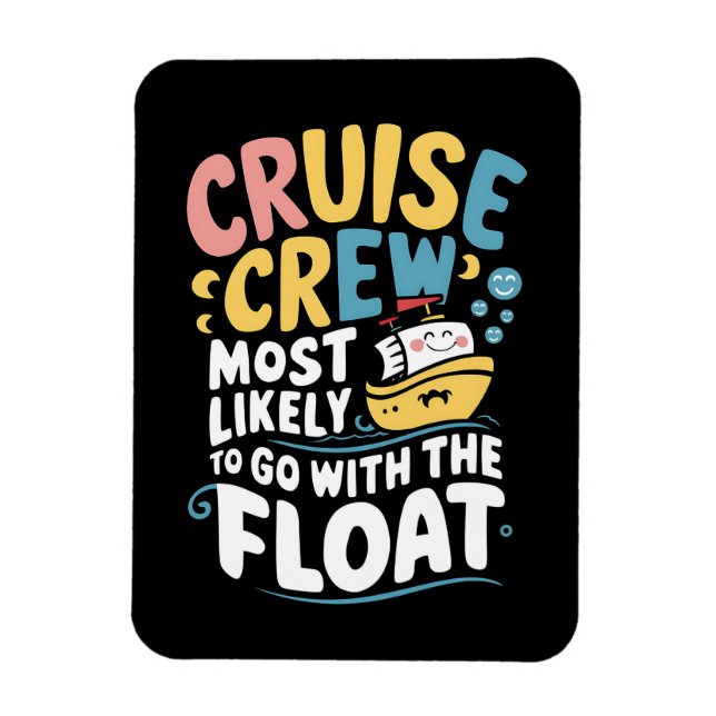 Mest sannolikt att åka med Float Cruise Crew  Magnet (Vertikal)