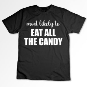 Mest sannolikt att äta all godis rolig Halloween T Shirt