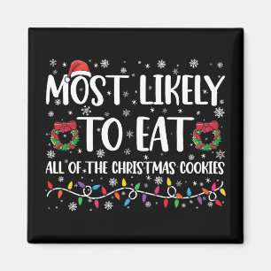 Mest sannolikt att äta alla julkulorna Xmas Magnet