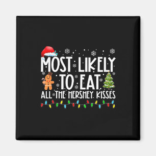Mest sannolikt att äta upp alla Hershey Kisses Rol Magnet