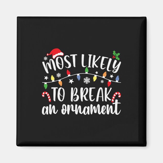 Mest sannolikt att bryta en julgransprydnad julfam magnet (Framsidan)