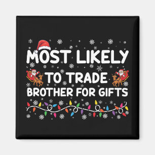 Mest sannolikt att byta bror mot julklappar magnet