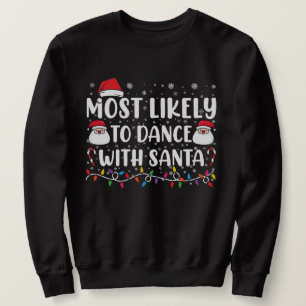 Mest sannolikt att dansa med Santa familjejul Lång Ärmad Tröja