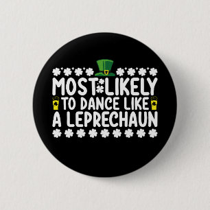 Mest sannolikt att dansa som en Leprechaun St Patr Knapp