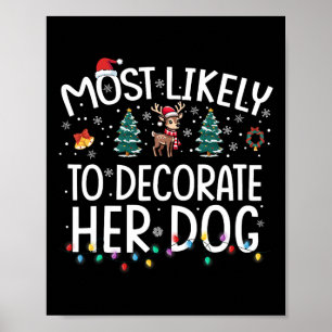 Mest sannolikt att dekorera sin hund rolig familj poster