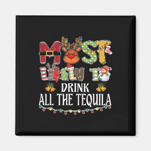 Mest sannolikt att dricka all tequila familj jul magnet