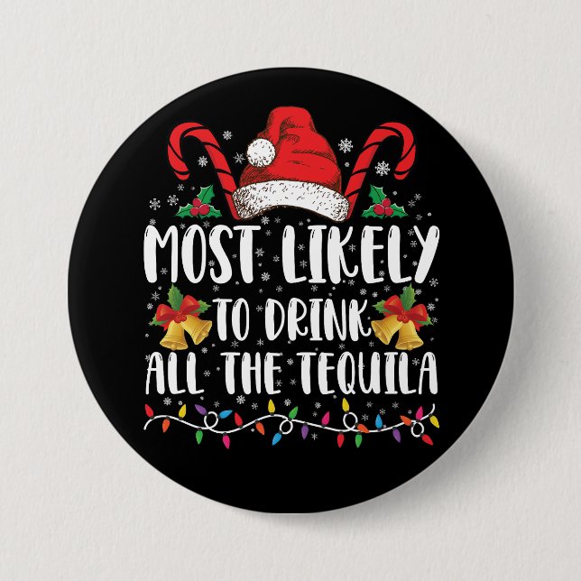 Mest sannolikt att dricka all tequila rolig jul knapp (Framsida)