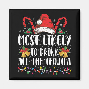 Mest sannolikt att dricka all tequila rolig jul magnet