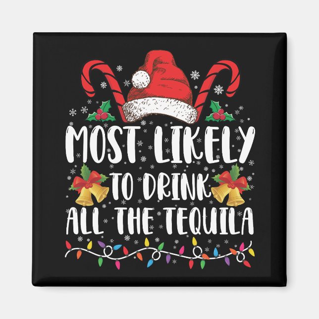 Mest sannolikt att dricka all tequila rolig jul magnet (Framsidan)