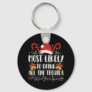 Mest sannolikt att dricka all tequila rolig jul nyckelring
