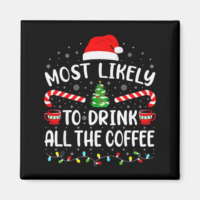 Mest sannolikt att dricka allas jultomtes kaffe Fa Magnet (Framsidan)