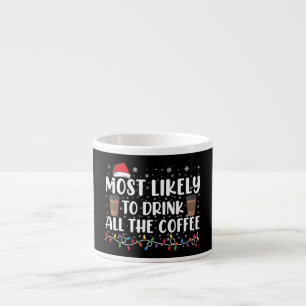 Mest sannolikt att dricka allt kaffe jul espressomugg